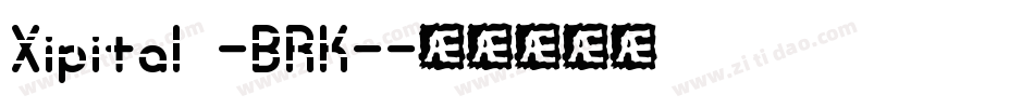Xipital -BRK-字体转换